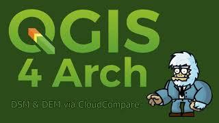 QGIS 4 Arch – LiDAR to DEM & DSM with CloudCompare (with spaghettification fix!)