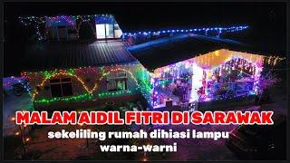 Malam Aidilfitri di Sarawak.. Banyak rumah dihiasi lampu warna-warni #2024 #travel #sarawak