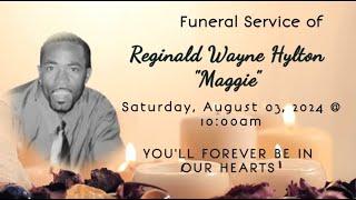 Funeral Service of Reginald Wayne Hylton "Maggie" 3/8/2024