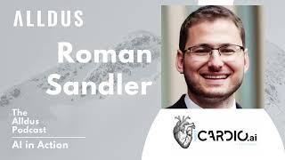 AI in Action E492: Roman Sandler, Co-Founder and CTO at iCardio.ai