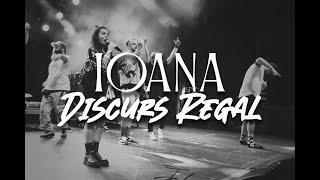 IOANA - Discurs Regal (VIDEO)
