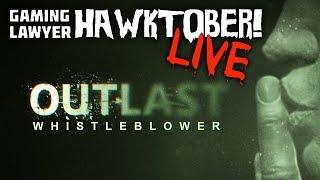 Outlast: Whistleblower - LIVE! - Hawktober 2018!