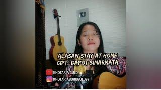 Alasan Stay At Home||cipt: Dapot Simarmata|| Cover khotariagulo