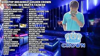 NONSTOP BREAKBEAT GOLDEN CROWN SPECIAL REQ MULYA TAIWAN