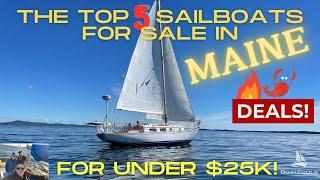 The Top 5 Sailboats For Sale Under $25k in Maine | Short & Sweet Edition! Get 'em while they're HOT!