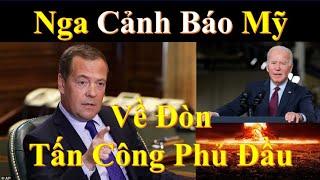 PT vượt giới hạn ĐỎ Medvedev cảnh báo đòn tấn công phủ đầu