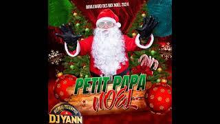 DJ YANN   PETIT PAPA NOEL  REMIX  BOULEVARD DES MIX 2024