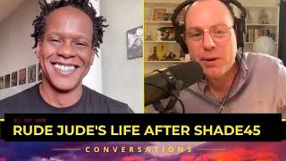 Rude Jude's Life After Shade45 | Podcast