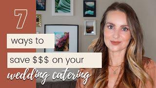 7 Ways to Save Money on Your Wedding Catering
