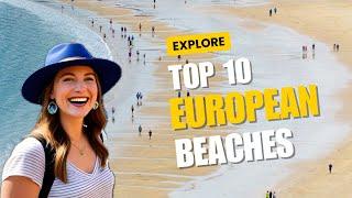 Top 10 Best Beaches in Europe | Beautiful Beaches To Visit In Europe