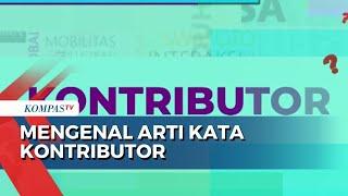 Selasa Bahasa: Mengenal Arti Kata Kontributor