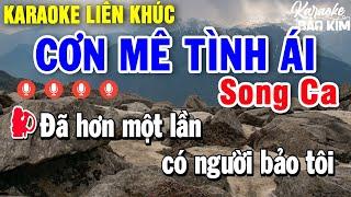 Karaoke Liên Khúc Cơn Mê Tình Ái Song Ca | Tuyển Chọn Những Bài Nhạc Trữ Tình Dễ Hát