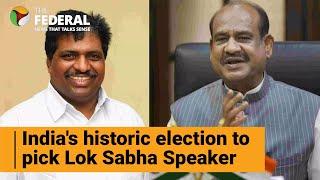 Om Birla vs K Suresh: NDA, INDIA to clash over Lok Sabha Speaker's post | The Federal