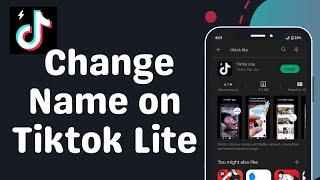 How to Change Name on Tiktok Lite