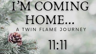 I'm Coming Home.. | A Twin Flame Journey