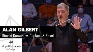 Full concert: Rimski-Korsakow, Copland & Ravel with Alan Gilbert | NDR Elbphilharmonie Orchestra