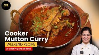 Cooker Mutton Curry - Weekend Recipe | By Chef Priyanca | Cooking Studio