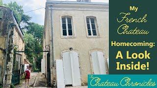 French Chateau Homecoming: A Look Inside  – The Chateau Chronicles – Ep #39
