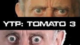 YTP: Tomato 3 - Alternate Ending