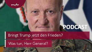 #250 Bringt Trump jetzt den Frieden? | Podcast Was tun, Herr General? | MDR