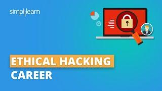 Ethical Hacking Career 2021 | Ethical Hacking Jobs, Scope & Salary | Ethical Hacking | Simplilearn