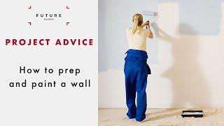 How to prep & paint a wall | PROJECT ADVICE | Future Homes Network