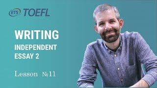 TOEFL Preparation. Lesson 11. WRITING task 2 - Independent Essay / part 2