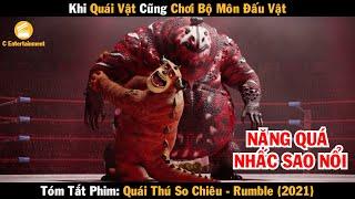 Review Phim Khi quái vật cũng chơi bộ môn đấu vật | Quái thú so chiêu | Rumble 2021