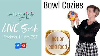 Bowl Cozy tutorial 2 ways Friday Live Sesh