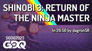 Shinobi 3: Return of the Ninja Master by dagronSR in 26:50 - Summer Games Done Quick 2023