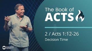 Acts 1:12-26 - Decision Time