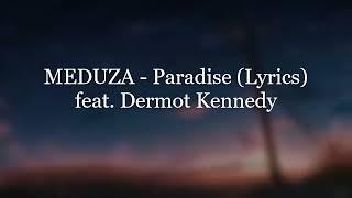 MEDUZA - Paradise (Lyrics) feat. Dermot Kennedy