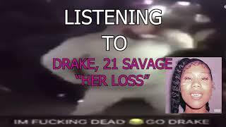 listening to "Her Loss" by Drake, 21 Savage be like