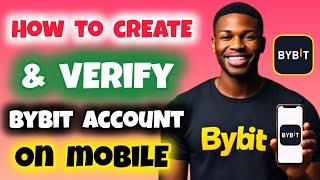 How to Create and Verify Your Bybit Account (Full Guide)