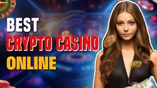 Best Crypto Casinos Online - Why We Selected These As The Best? 5 Reasons Explained!!