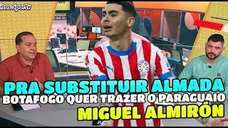 BOTAFOGO EM NEGOCIAÇÃO COM MIGUEL ALMIRÓN PARAGUAIO  LISTA DOS JOGADORES QUE SAÍRAM E OS QUE CHEGAM