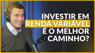 Investir em renda variável é o melhor caminho?