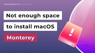 Not enough space to install macOS Monterey