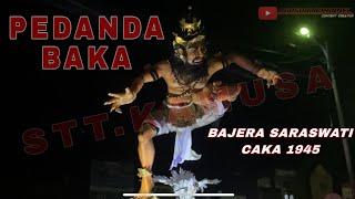 "PEDANDA BAKA" OGOH - OGOH BAJERA SARASWATI 2023 / GAGAH️