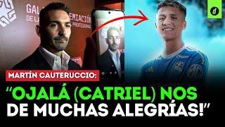 MARTÍN CAUTERUCCIO asegura que le gustaría que CATRIEL CABELLOS juegue en SPORTING CRISTAL | Depor