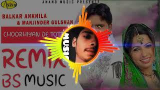 CHOORHIYAN DE TOTTE REMIX BALKAR ANKHILA FT BS  MUSIC