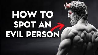 5 Signs You're Dealing With An Evil Person | Stoicism