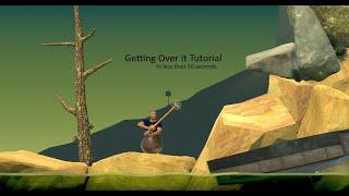 Getting Over It Tutorial in less than 10 seconds