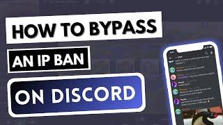 BYPASS IP BAN ON DISCORD  How to remove an IP ban on Discord 