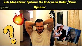 VUK MOB/EMIR DJULOVIC - PRETE MI Vs ANDREANA CEKIC/EMIR DJULOVIC - CIPELE (Episode 1)