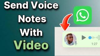 How to send Video voice notes on WhatsApp