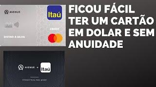 ATENÇÃO - QUER UM CARTÃO AVENUE EM DOLAR ? O ITAÚ DE DÁ AINDA HÁ POSSIBILIDADE DE TER O CRÉDITO