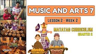 QUARTER 2 - MUSIC AND ARTS 7 - WEEK 2 -  MATATAG CURRICULUM