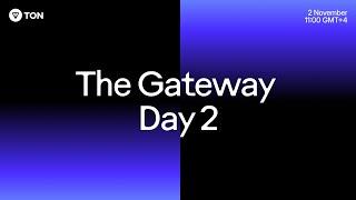 The Gateway | Day 2