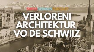 Schweizerdeutsch Lernen - Verlorene Architektur der Schweiz